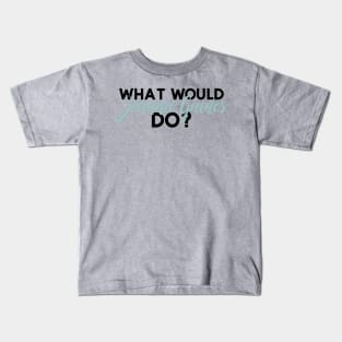 What Would Joanna Gaines Do? Kids T-Shirt